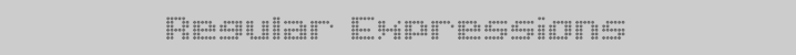 Regular Expressions