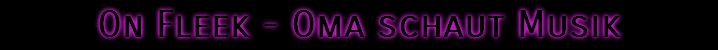 On Fleek - Oma schaut Musik