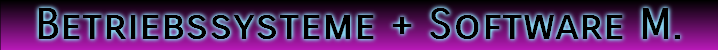 Betriebssysteme + Software M.